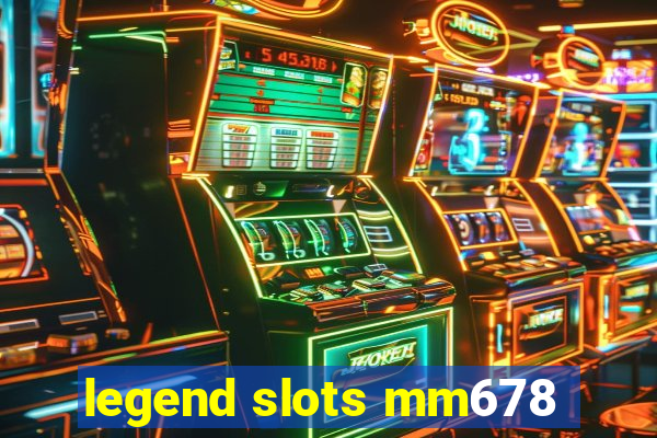 legend slots mm678